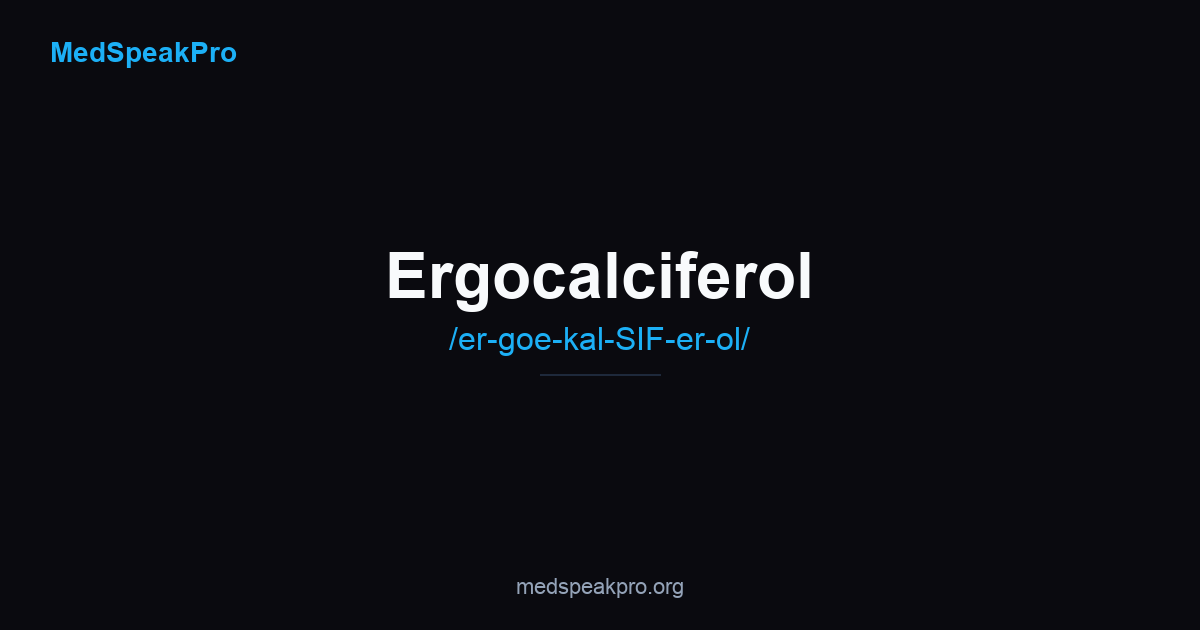 How to Pronounce Ergocalciferol | er-goe-kal-SIF-er-ol | MedSpeakPro